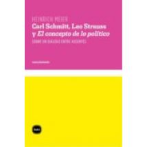 Carl Schmitt Leo Strauss Y El Concepto De Lo Político. Sobre Un Diálog