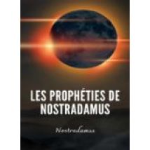 Les Prophéties De Nostradamus (traduit) (ebook)