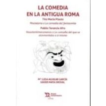 La Comedia En La Antigua Roma: Mostelaria Y Heautontimorumenos