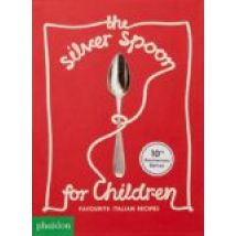 The Silver Spoon For Children New Edition Favourite Italian Recipes