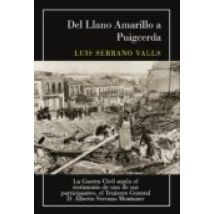 Del Llano Amarillo A Puigcerda: La Guerra Civil Según El Testimonio De