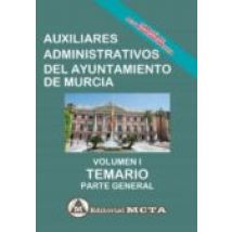 Auxiliares Administrativos Del Ayuntamiento De Murcia Volumen I: Temar