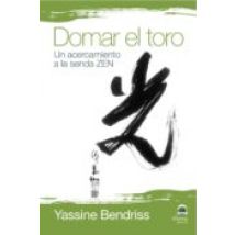 Domar El Toro: Un Acercamiento A La Senda Zen