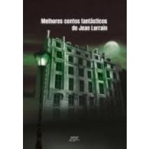 Melhores Contos Fantásticos De Jean Lorrain (ebook)