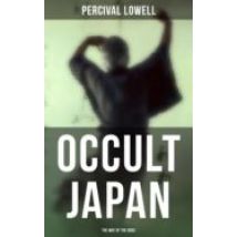 Occult Japan: The Way Of The Gods (ebook)