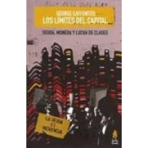 Los Limites Del Capital. Deuda Moneda Y Lucha De Clases