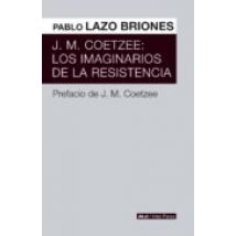 J.m. Coetzee: Los Imaginarios De La Resistencia (ebook)