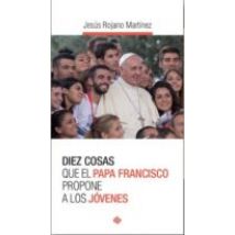 Diez Cosas Que El Papa Francisco Propone A Los Jovenes