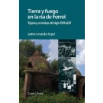 Tierra Y Fuego En La Ria De Ferrol: Tejeras Y Ceramicas Del Siglo Xvii