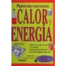 Proyectos Fascinantes: Calor Y Energia