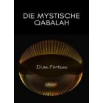 Die Mystische Qabalah (übersetzt) (ebook)