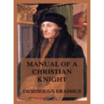 Manual Of A Christian Knight (ebook)