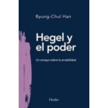 Hegel Y El Poder: Un Ensayo Sobre La Amabilidad