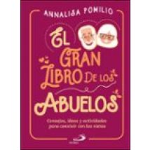 El Gran Libro De Los Abuelos: Consejos Ideas Y Actividades Para Conviv