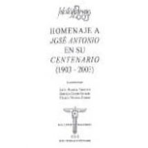 Homenaje A Jose Antonio En Su Centenario (1903-2003)