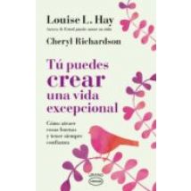 Tú Puedes Crear Una Vida Excepcional