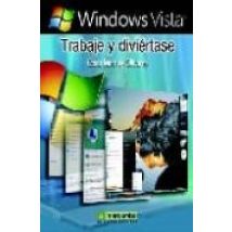 Windows Vista. Trabaje Y Diviertase