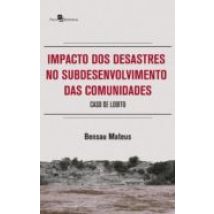 Impacto Dos Desastres No Subdesenvolvimento Das Comunidades (ebook)