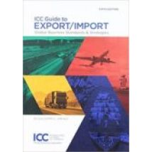 Icc Guide To Export/import Global Business Standards & Strategies (5th