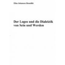 Der Logos Und Die Dialektik Von Sein Und Werden (ebook)