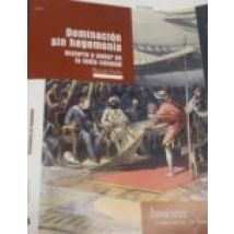 Dominacion Sin Hegemonia: Historia Y Poder En La India Colonial