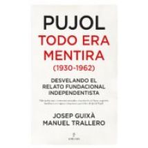 Pujol: Todo Era Mentira (1930-1962)
