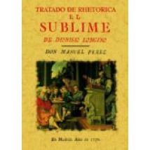 El Sublime: Tratado De Rhetorica (ed. Facsimil De La Ed. De Madri D 17