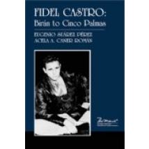 Fidel Castro: Birán To Cinco Palmas (ebook)