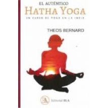 El Auténtico Hatha Yoga: Un Curso De Yoga En La India