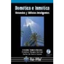 Domotica E Inmotica: Viviendas Y Edificios Inteligentes (incluye Cd)