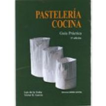 Pasteleria Cocina: Guia Practica (5ª Ed.)