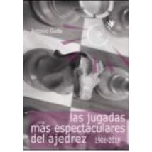 Las Jugadas Mas Espectaculares Del Ajedrez (1901-2018)