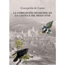 La Corrupción Municipal En La Castilla Del Siglo Xviii