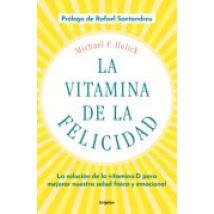 La Vitamina De La Felicidad (con Prólogo De Rafael Santandreu) (ebook)