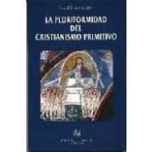 La Pluriformidad Del Cristianismo Primitivo