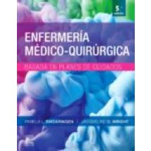 Enfermería Médico-quirúrgica Basada En Planes De Cuidado 5ª Ed.
