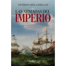 Las Armadas Del Imperio: Poder Y Hegemonia En Tiempo De Los Austrias