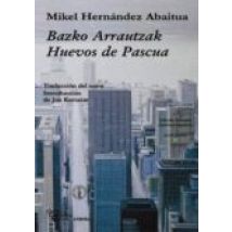 Bazko Arrautzak = Huevos De Pascua (biligüe Euskera - Castellano Nive