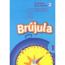 Brujula 1: Cuaderno De La Tutoria 2 (programa Comprensivo De Orie Ntac