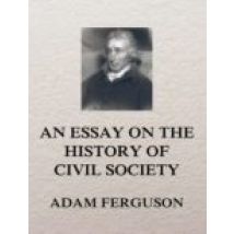 An Essay On The History Of Civil Society (ebook)