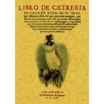 Libro De Cetreria. Caza De Azor (reprod. Facs. De La Ed. De Salam Anca