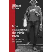 Cansados De Vivir Bien La Otra Cara Del Proces