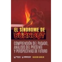 El Sindrome De Burnout. Comprension Del Pasado Análisis Del Pres Ente