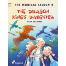 The Magical Falcon 4 - The Dragon Kings Daughter (ebook)