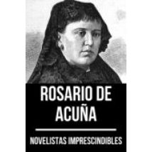 Novelistas Imprescindibles - Rosario De Acuña (ebook)