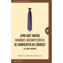 ¿por Que Tantos Hombres Incompetentes Se Convierten En Lideres? ( Y Co