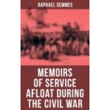 Memoirs Of Service Afloat During The Civil War (ebook)