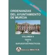 Ordenanzas Del Ayuntamiento De Murcia Volumen Ii: Tests Y Supuestos Pr