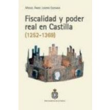 Fiscalidad Y Poder Real En Castilla (1252-1369)