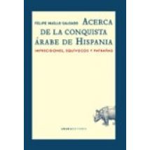 Acerca De La Conquista Árabe De Hispania: Imprecisiones Equivocos Y Pa